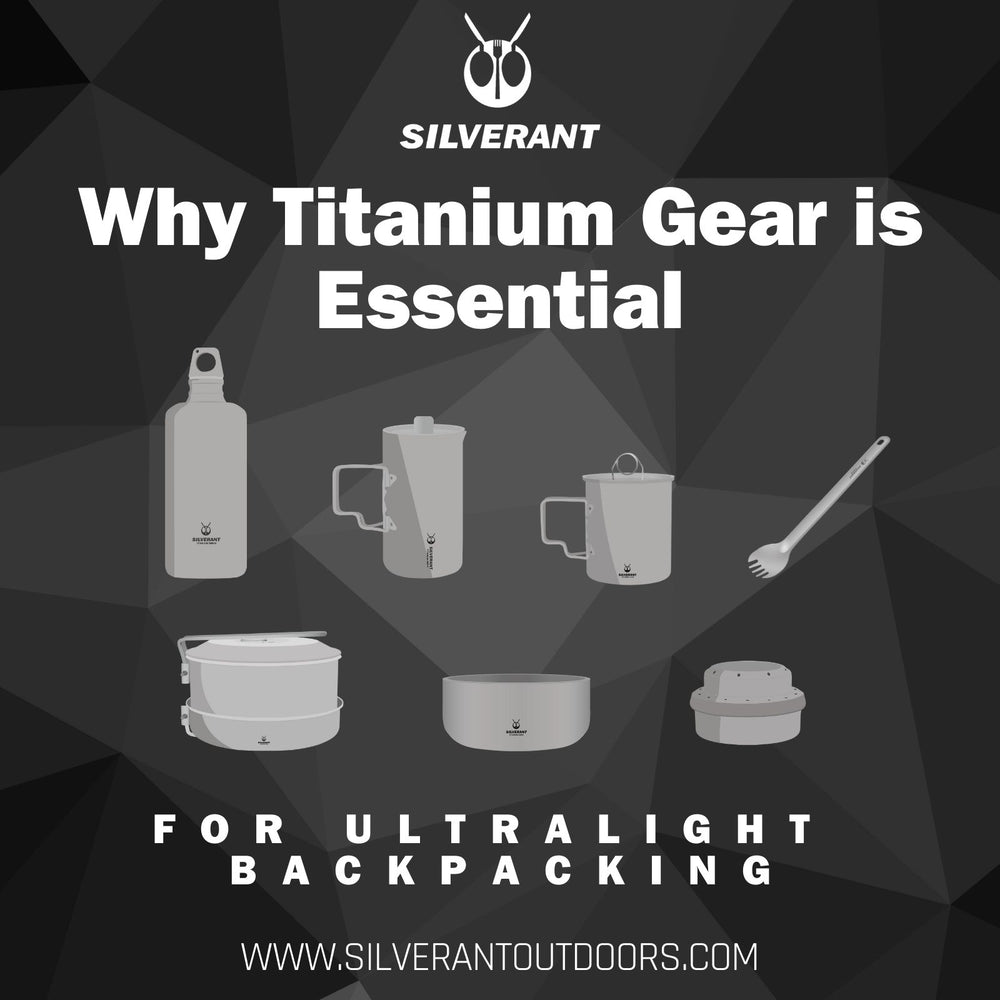 Why Titanium Gear is Essential for Ultralight Backpacking？