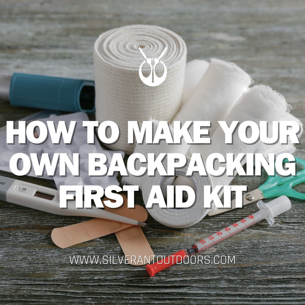 How to Make Your Own Backpacking First Aid Kit - SilverAnt Outdoors