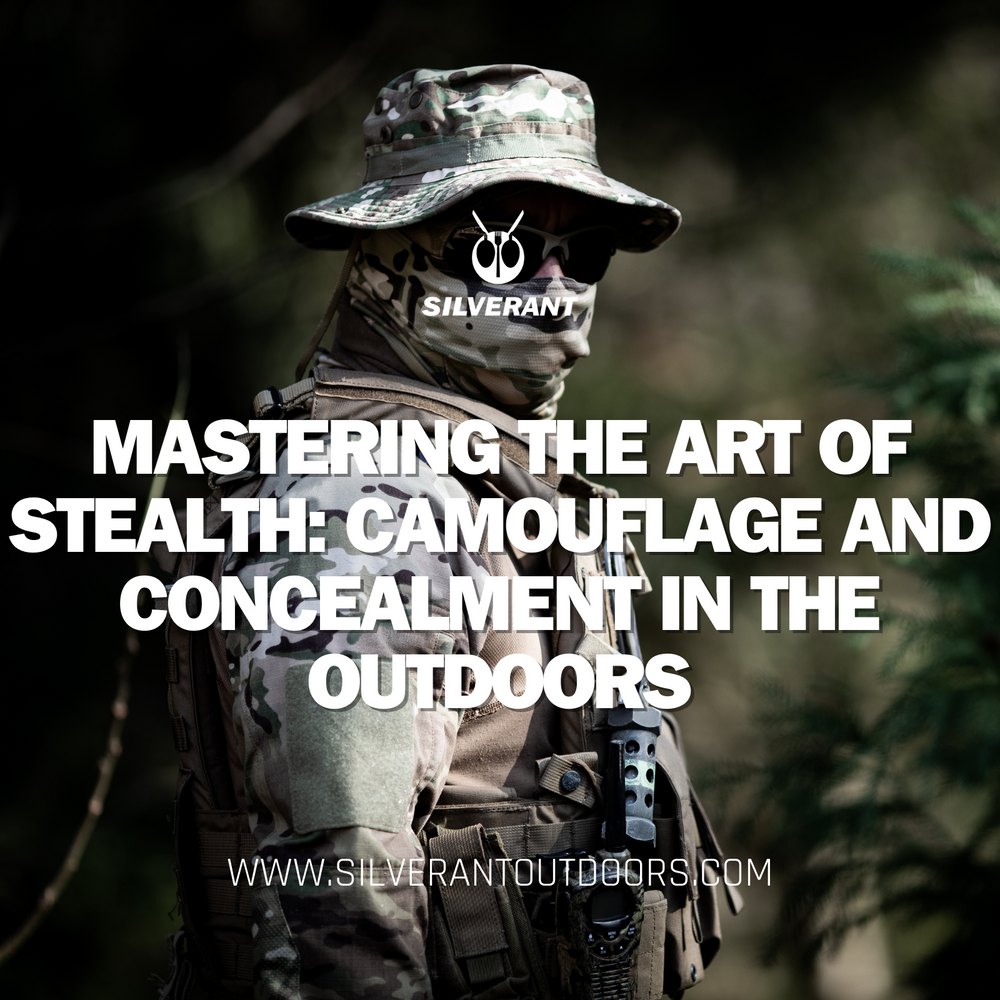 Mastering the Art of Stealth: Camouflage and Concealment in the Outdoors