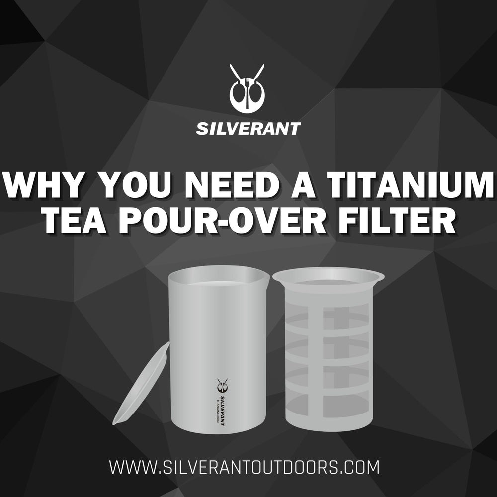 Why You Need Titanium A Tea Pour-Over Filter in 2024 - SilverAnt Outdoors