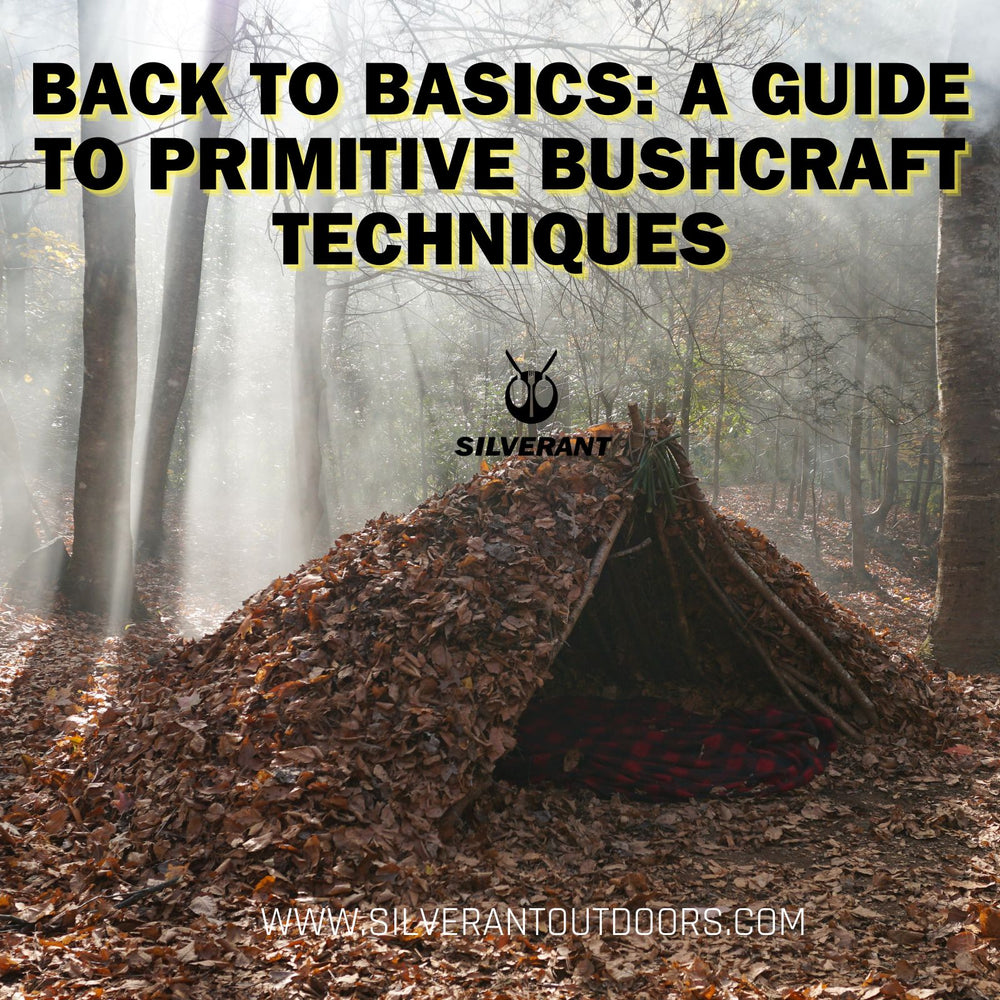 Back to Basics: A Guide to Primitive Bushcraft Techniques