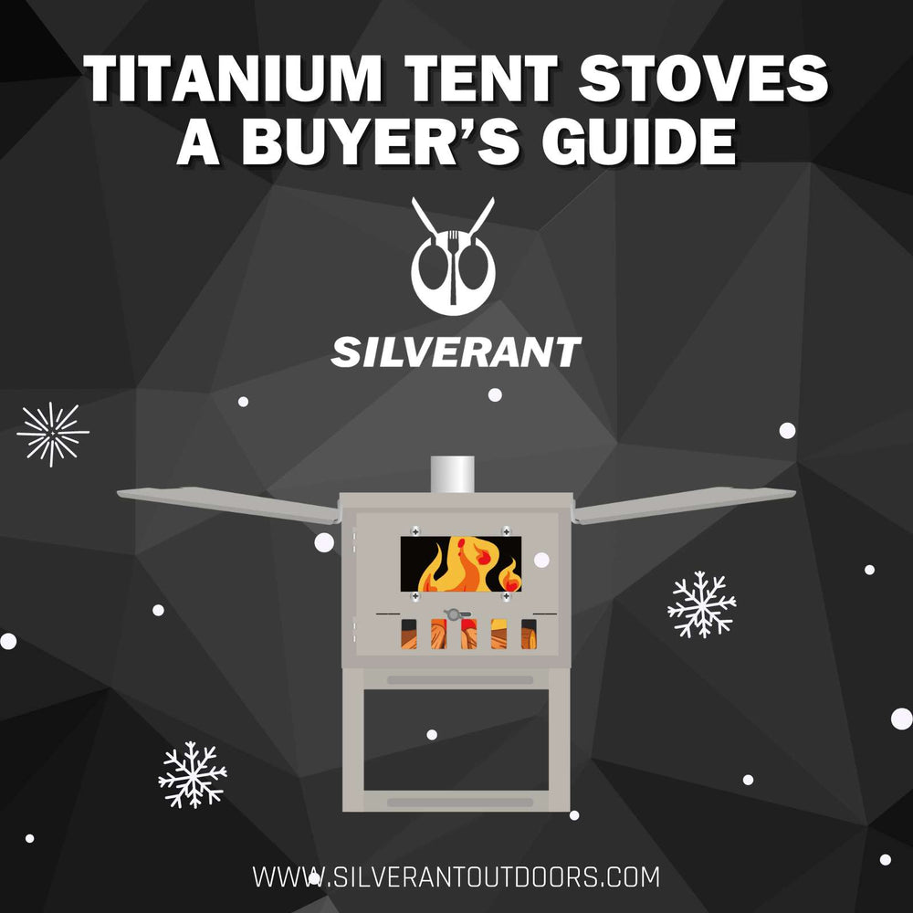 Titanium Tent Stoves - A Buyer’s Guide
