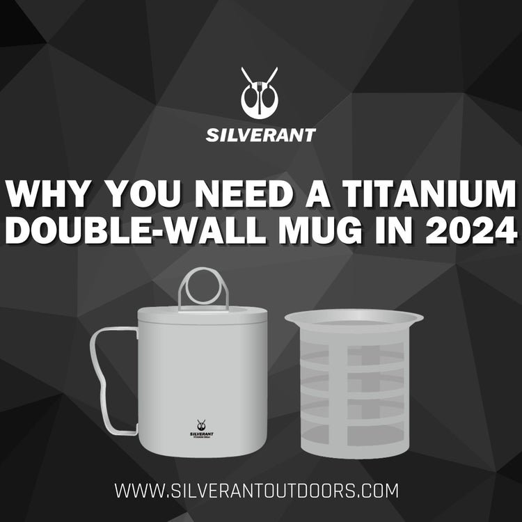 Why You Need A Titanium Double-Wall Mug in 2024 - SilverAnt Outdoors
