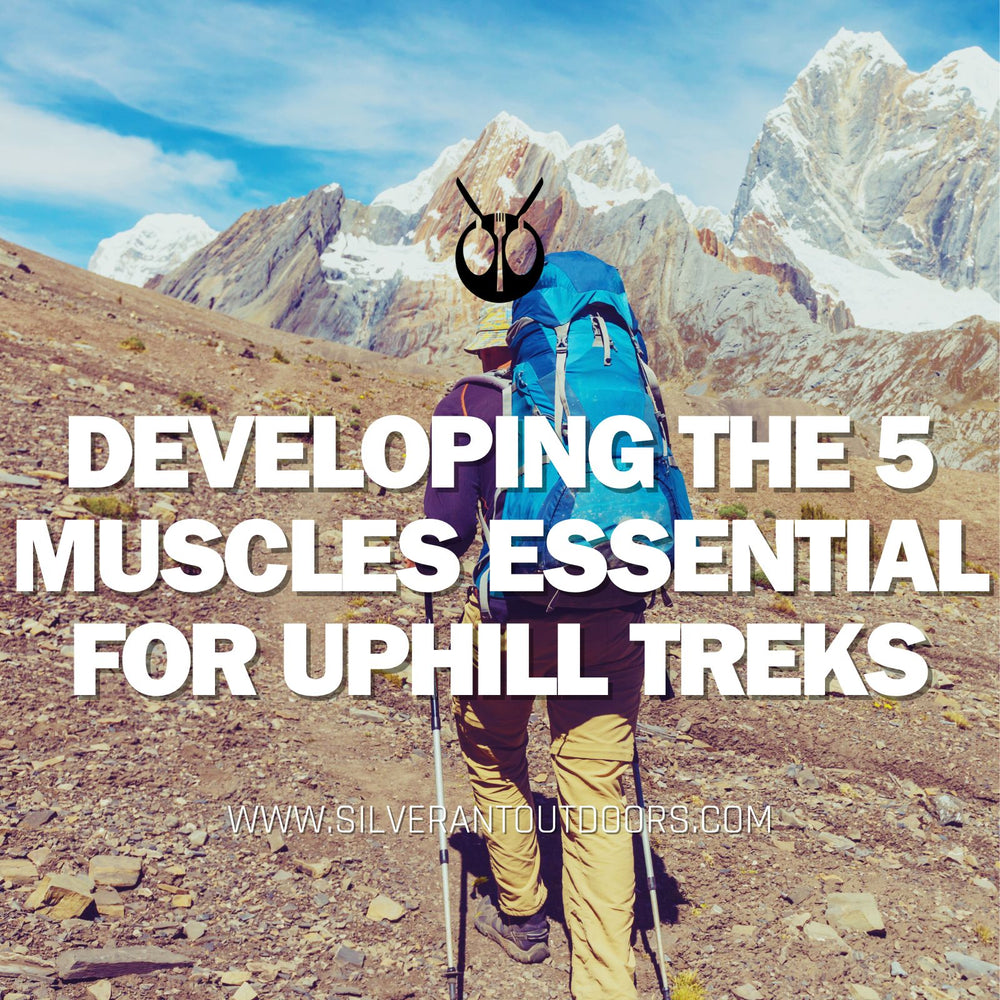 Summit Strength: Developing the 5 Muscles Essential for Uphill Treks