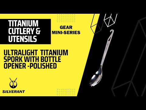 Ultralight Titanium Spork with Bottle Opener | SilverAnt Outdoors